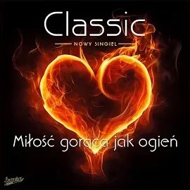 Classic — Miłość Gorąca Jak Ogień — обложка